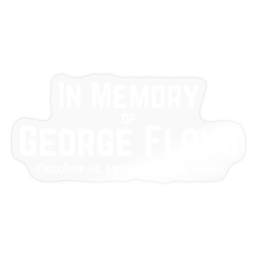 In Memory of George Floyd - Sticker