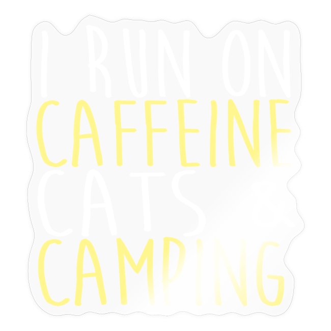 I run on caffeine cats & camping
