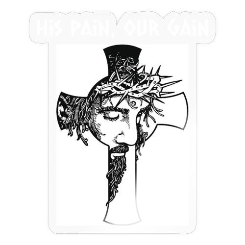 His Pain, Our Gain - Sticker