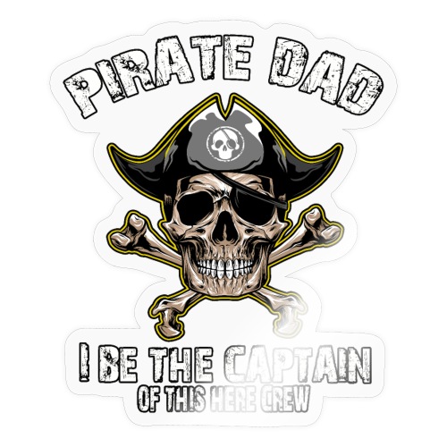 Pirate Dad: I Be The Captain - Sticker