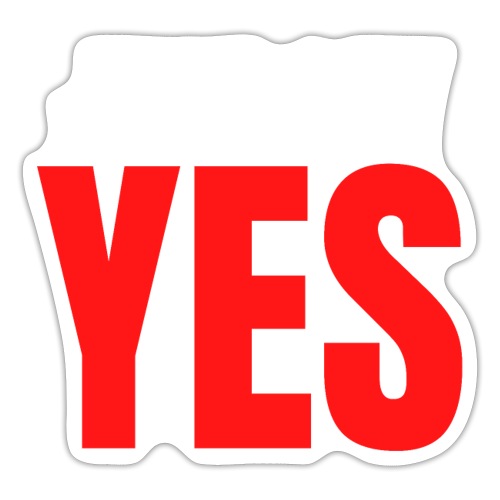 Just Say YES (white & red letters version) - Sticker