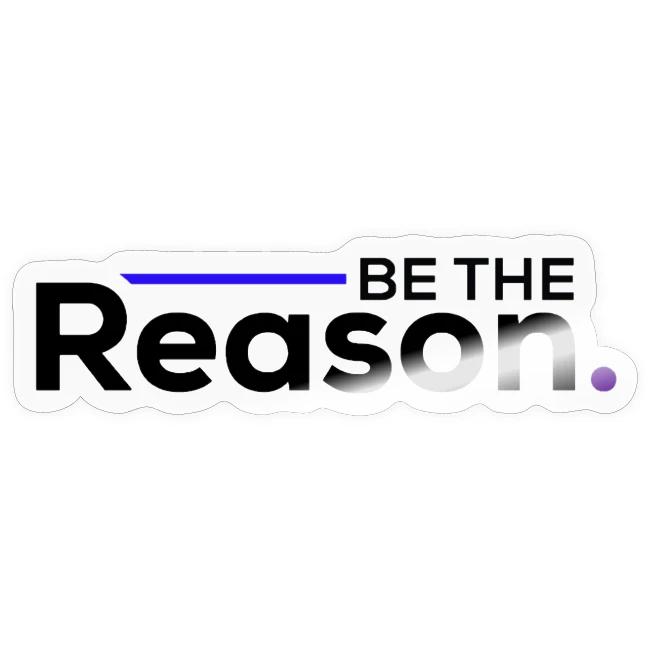 Be The Reason (black font)