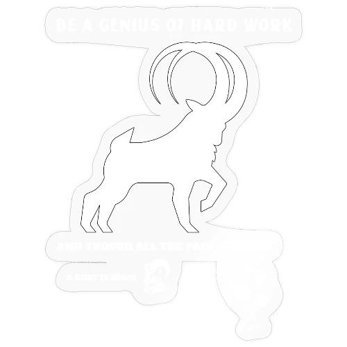 Be A Genius Of Hard Work - Sticker