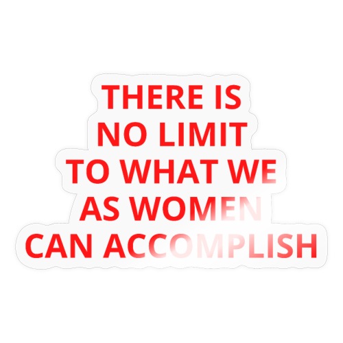 There Is No Limit To What We As Women Can (red) - Sticker