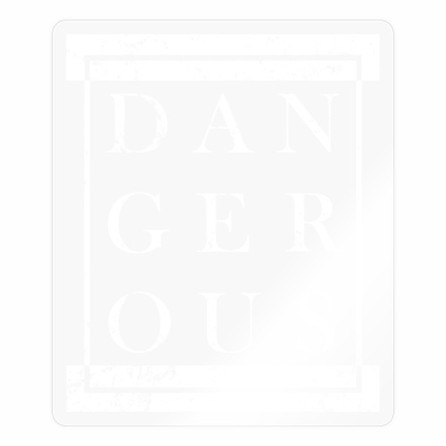DANGEROUS - Grunge Block Box Gift Ideas - Sticker