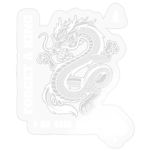 Forget A King I'm An Ace - Sticker