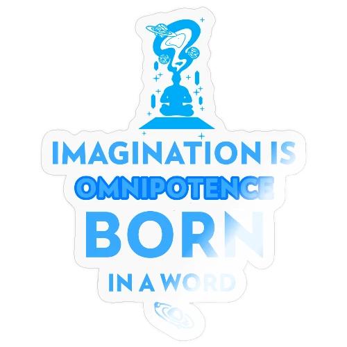 Imagination Is Omnipotence - Sticker