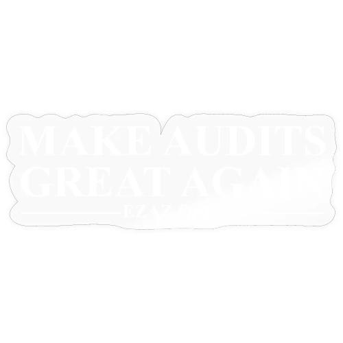 MAGA MAKE AUDITS GREAT AGAIN - Sticker