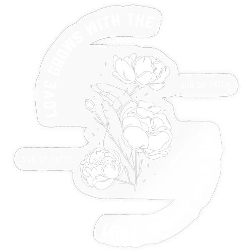 Love Grows With The Sun Of Faith - Sticker