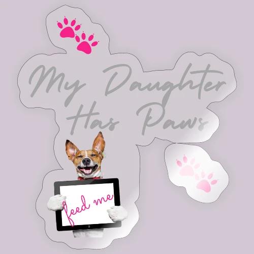 my daughter has paws - Sticker