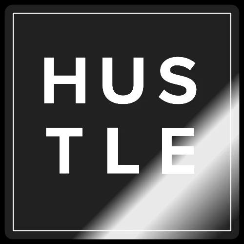 Hustle - Everyday All Day! - Sticker