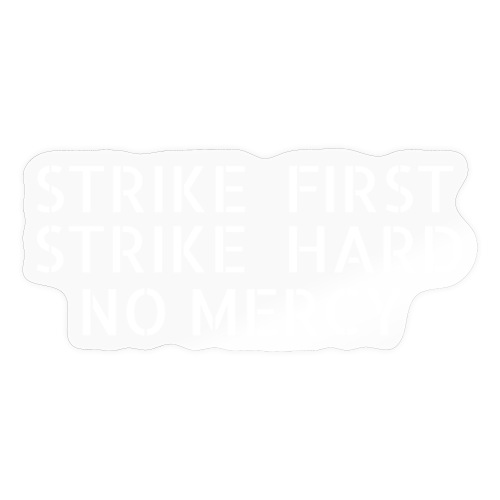 Strike First Strike Hard No Mercy, Combat Sports - Sticker
