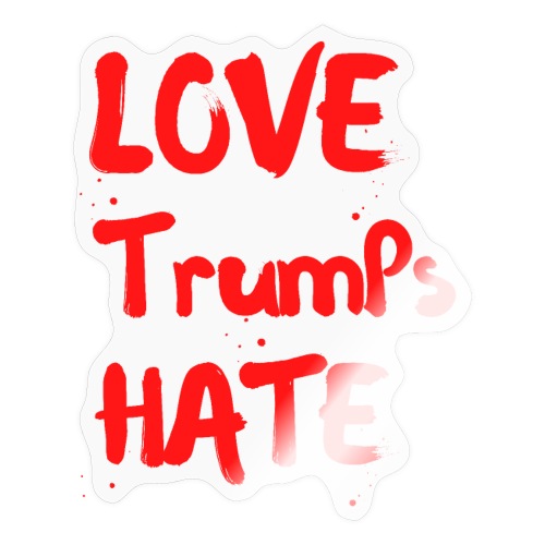 LOVE Trumps HATE - Sticker