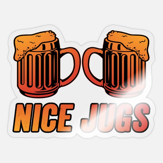 Nice Jugs | Funny Beer Edit' Sticker | Spreadshirt