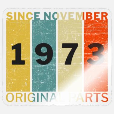 Born In November 1973 Funny Birthday Retro Quote' Sticker | Spreadshirt
