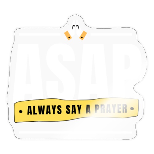 ASAP: Always Say A Prayer - Sticker