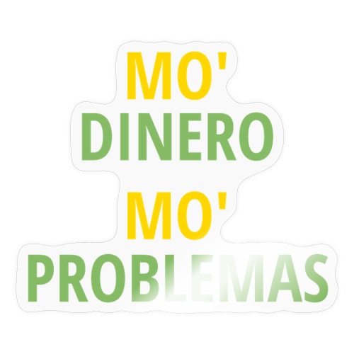 Mo' Dinero Mo' Problemas (gold & dollar green) - Sticker