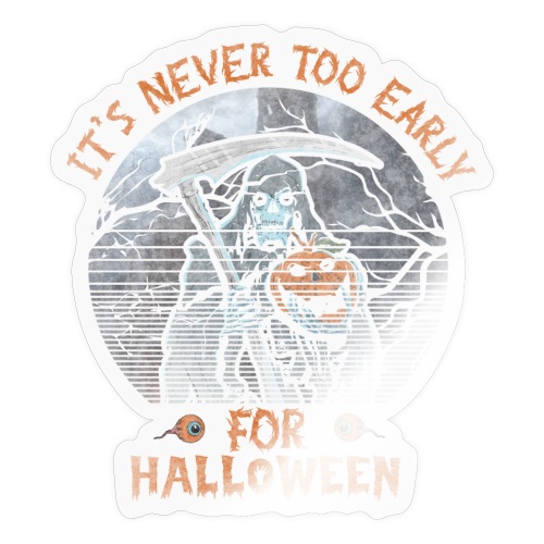 Never To Early - Sticker