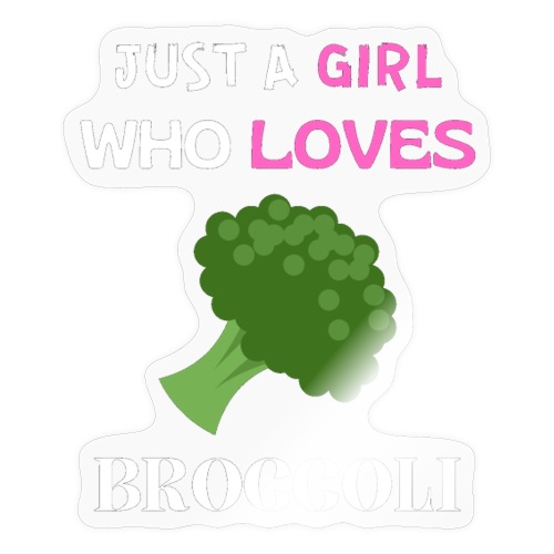 Funny Just A Girl Who Loves Broccoli For Girls - Sticker