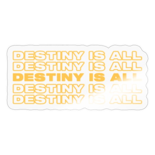 Destiny Is All Repeat - Sticker