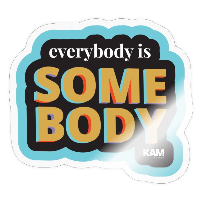Everybody is Somebody Sticker - Gold