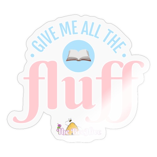 Give Me All The Fluff - Sticker