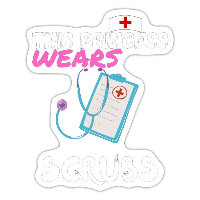 This Princess Wears Scrubs, Funny Nurse T-Shirt