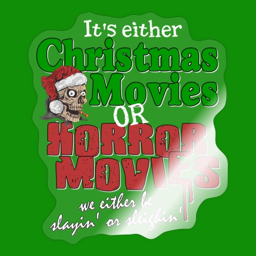 Christmas Sleighin' or Slayin' - Sticker