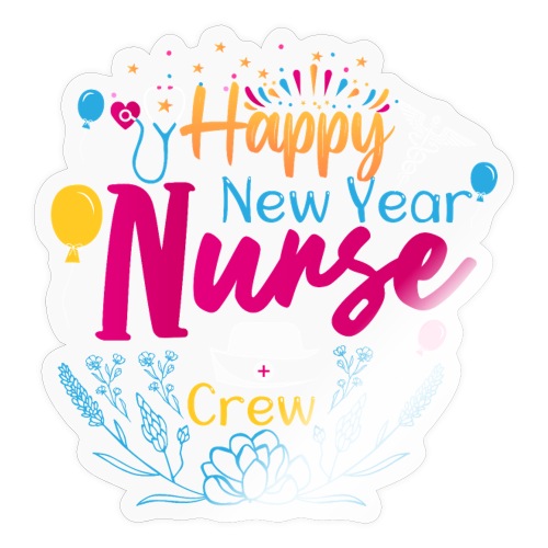Funny New Year Nurse T-shirt - Sticker