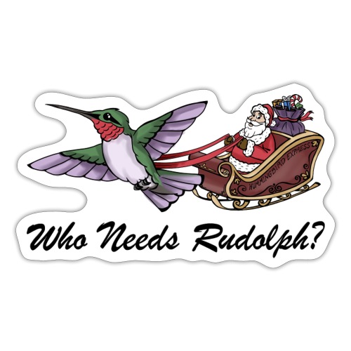 Who Needs Rudoplh? - Sticker