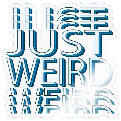 Just Weird - Sticker