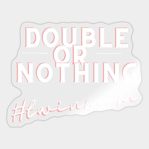 DOUBLE OR NOTHING - Sticker