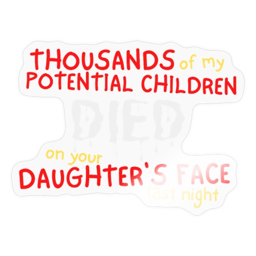Father-in-Law Gift Idea | Thousands of my Potentia - Sticker