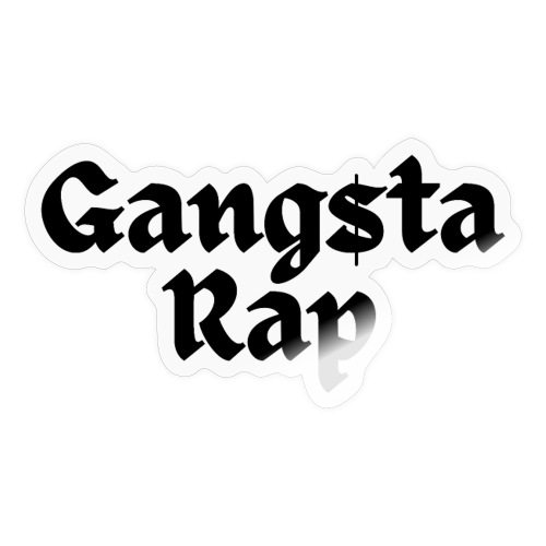 GANGSTA RAP - Gang$ta Rap (in black letters) - Sticker
