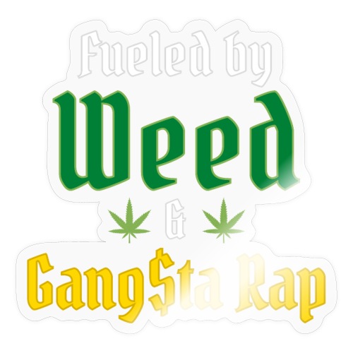 Fueled by Weed & Gangsta Rap - 2 Marijuana Leaves - Sticker