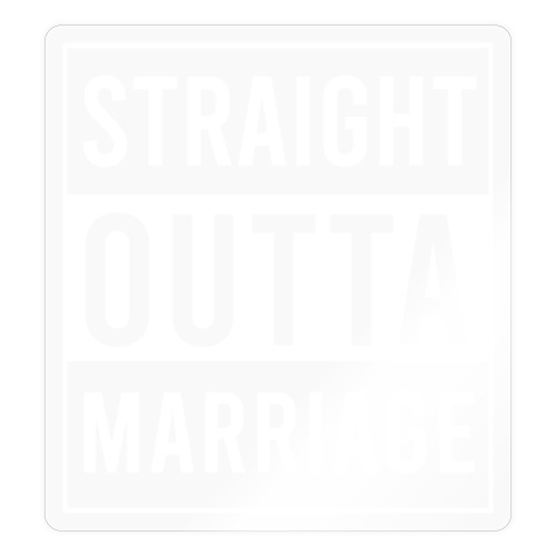 Front (Straight Outta-White) _ Back (Blank) - Sticker