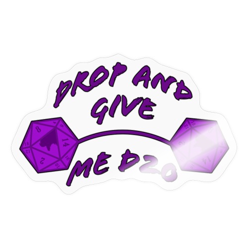 Drop and Give Me D20 - Sticker