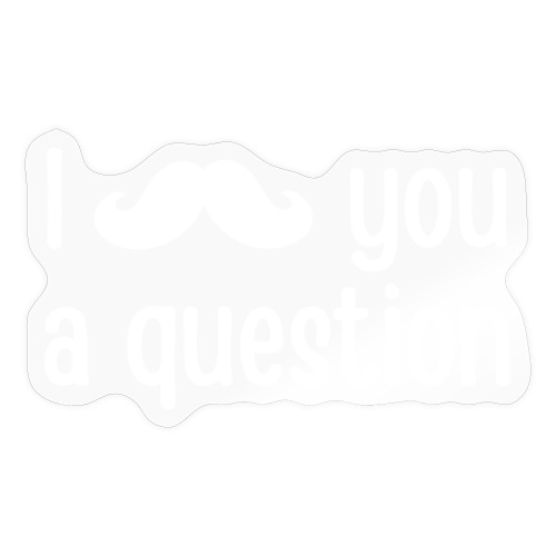 I Mustache You a Question - Sticker