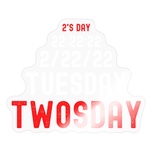 Twosday Tuesday February 22nd 2022 commemorative - Sticker