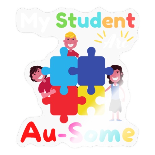 My Student Are Au Some Autism Awareness Month 2022 - Sticker