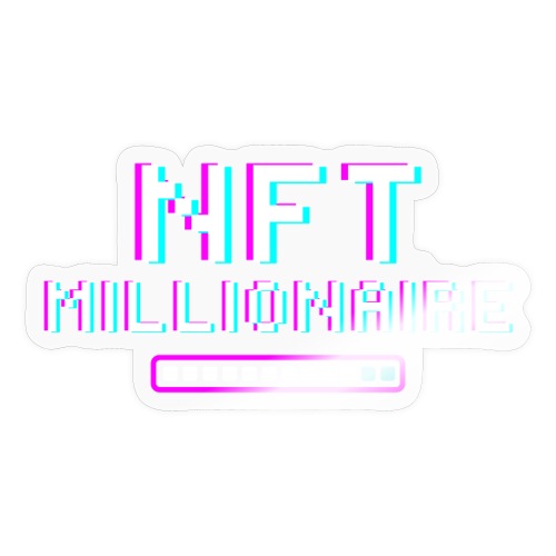 NFT Millionaire Loading in the making - Sticker