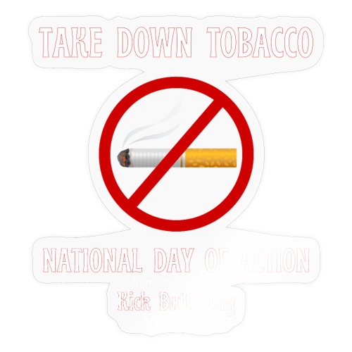Take Down Tobacco National Day Of Action 1 - Sticker