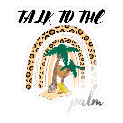 Talk To The Palm Trees Rainbow Leopard Tropical - Sticker
