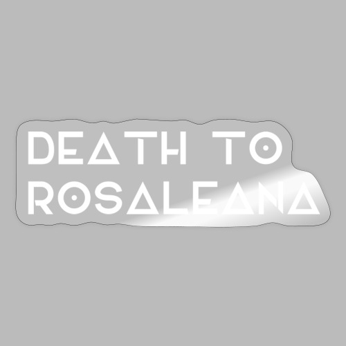 DEATH TO ROSALEANA 2 - Sticker