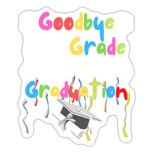 Goodbye 8th Grade Class of 2026 2022 Graduation - Sticker