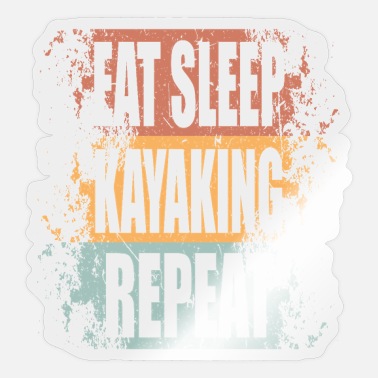 Kayak Quotes Sayings Stickers | Unique Designs | Spreadshirt