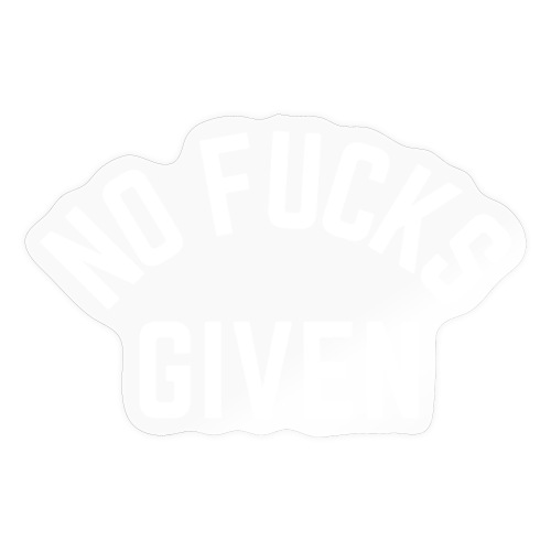 NO FUCKS GIVEN - Sticker