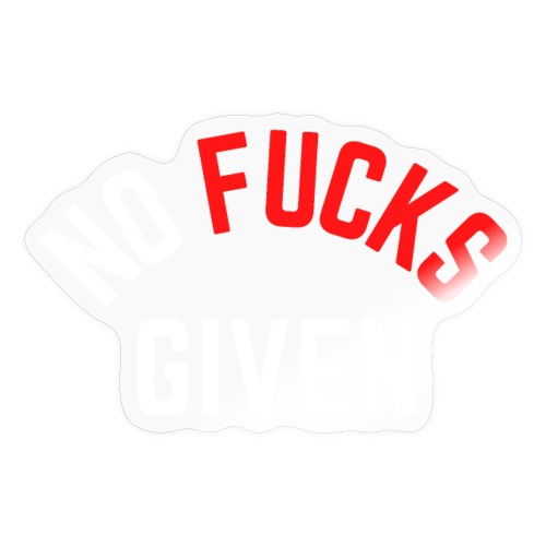 NO FUCKS GIVEN (in white & red letters) - Sticker