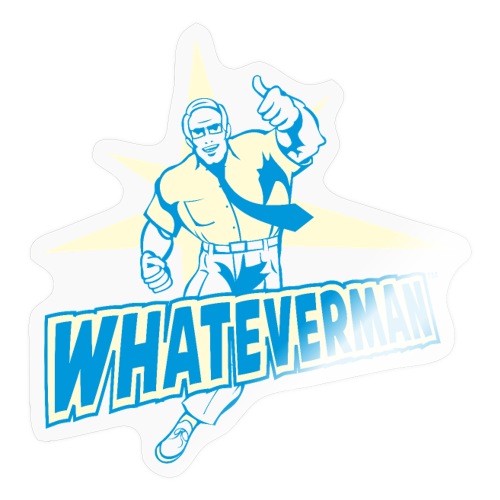 WHATEVERMAN! - Sticker