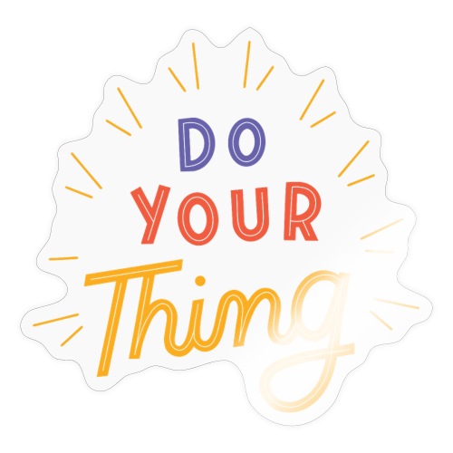 Do Your Thing - Sticker